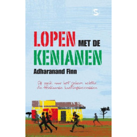 Lopen met de Kenianen: op zoek naar het geheim achter de Afrikaanse hardloopcursussen: op zoek naar het geheim achter de Afrikaanse hardloopsuccessen