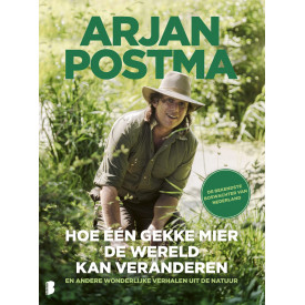 Hoe één gekke mier de wereld kan veranderen: en andere wonderlijke verhalen uit de natuur