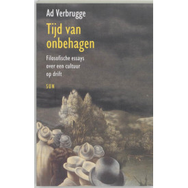 Tijd van onbehagen: filosofische essays over een cultuur op drift (Dutch Edition)