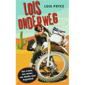 Lois onderweg: Een vrouw, een motor, van Alaska naar (Sirene)