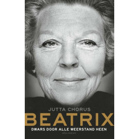 Beatrix: Dwars door alle weerstand heen