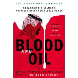 Blood and Oil: Mohammed bin Salman's Ruthless Quest for Global Power: 'The Explosive New Book'