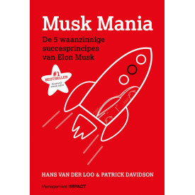 Musk mania: de 5 waanzinnige succesprincipes van Elon Musk