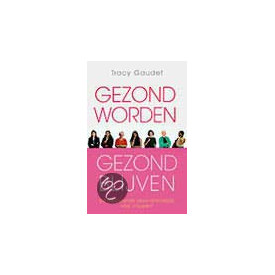 Gezond worden, gezond blijven: een gids voor vrouwen in alle levenfasen