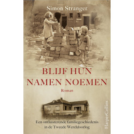 Blijf hun namen noemen: Een ontluisterende familiegeschiedenis in de Tweede Wereldoorlog (Dutch Edition)