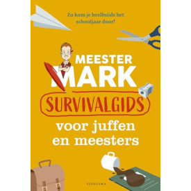 Meester Mark: Survivalgids voor juffen en meesters