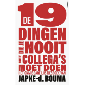 De 19 dingen die je nooit met collega's moet doen: Het onmisbare lijstjesboek