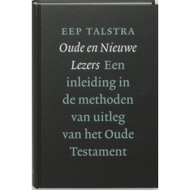 Oude en nieuwe lezers: een inleiding in de methoden van uitleg van het Oude Testament (Ontwerpen, 2)