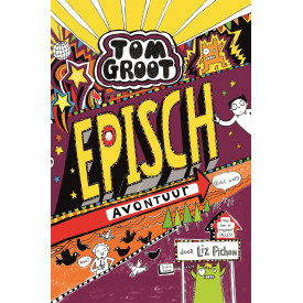 Episch avontuur (echt wel!) (Tom Groot (13)) (Dutch Edition)