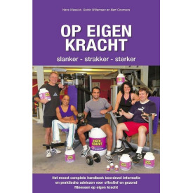 Op Eigen Kracht: slanker - strakker - sterker (Dutch Edition)