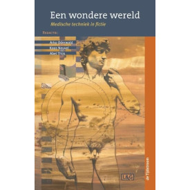 Een wondere wereld: medische techniek in fictie (Literatuur en geneeskunde)