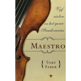 De maestro: vijf violen en het genie Stradivarius