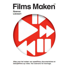Films maken: alles over het maken van speelfilms, documentaires en bedrijfsfilms op video : een handboek voor theorie en praktijk : van scenario tot montage