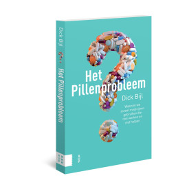 Het pillenprobleem: Waarom we zoveel medicijnen gebruiken die niet werken en niet helpen (Dutch Edition)