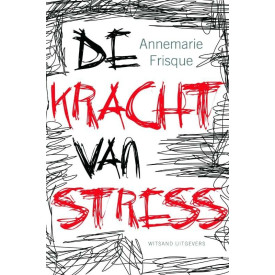 De kracht van stress: stress als springplank naar gezonheid en geluk (Dutch Edition)