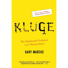 Kluge: The Haphazard Evolution of the Human Mind