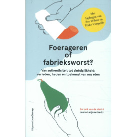 Foerageren, fabrieksvoedsel en fruitvingers: De buik van de stad 4, Flevo Campus jaarboek