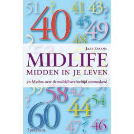 Midlife : midden in je leven: 50 mythes over de middelbare leeftijd ontmaskerd (Vantoen.nu)