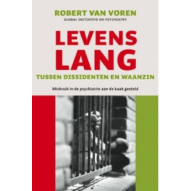 Levenslang: tussen dissidenten en waanzin