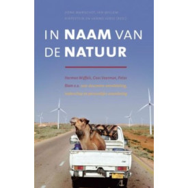 In Naam van de Natuur: Herman Wijffels, Cees Veerman, Peter Blom e.a. over duurzame ontwikkeling, leiderschap en persoonlijke verandering