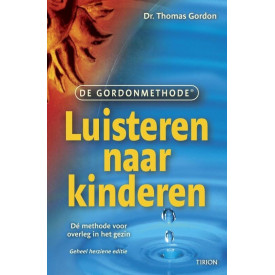 Luisteren naar kinderen: de Gordonmethode de methode voor overleg in het gezin