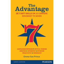 The advantage: de 7 soft skills om je carriere een boost te geven; aanpassingsvermogen, critical thinking, empathie, integriteit, optimisme, ... optimisme, proactiviteit, veerkracht