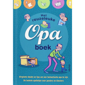 Het reuzeleuke opa boek: Originele ideeën en tips om een fantastische opa te zijn - De leukste spelletjes voor peuters en kleuters