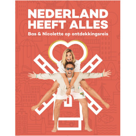 Nederland heeft Alles: Bas & Nicolette op ontdekkingsreis