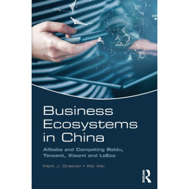Business Ecosystems in China: Alibaba and Competing Baidu, Tencent, Xiaomi and LeEco