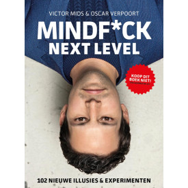 Mindf*ck Next Level: 102 nieuwe illusies & experimenten