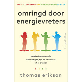 Omringd door energievreters: versla de mensen die alle vreugde, tijd en levenslust uit je trekken