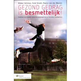 Gezond gedrag is besmettelijk: handboek voor vitaliteit, gezondheidsmanagement en duurzame inzetbaarheid