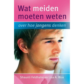 WAT MEIDEN MOETEN WETEN: Over hoe jongens denken (Dutch Edition)