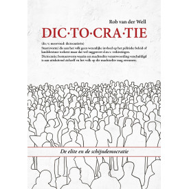 Dictocratie: De elite en de schijndemocratie