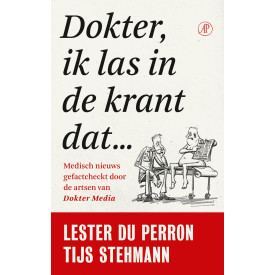 Dokter, ik las in de krant dat…: Medisch nieuws gefactcheckt door de artsen van Dokter Media