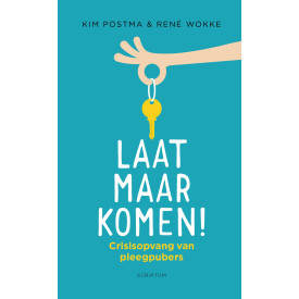 Laat maar komen!: Crisisopvang van pleegpubers (Dutch Edition)