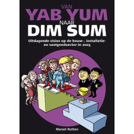Van Yab Yum naar Dim Sum: uitdagende visies op de bouw-, installatie- en vastgoedsector in 2025