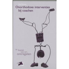 Onorthodoxe interventies bij coachen: de kunst van het ontregelen (PM-reeks)