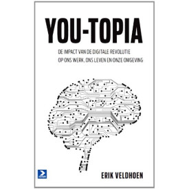 You-topia: de impact van de digitale revolutie op ons werk, ons leven en onze omgeving
