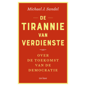 De tirannie van verdienste: over de toekomst van de democratie
