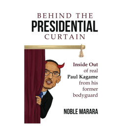Behind the presidential curtain: inside Out of real Paul Kagame from his former bodyguard