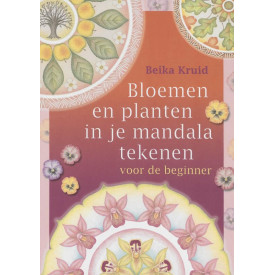 Bloemen en planten in je mandala tekenen voor de beginner (Dutch Edition)