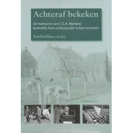 Achteraf bekeken: memoires van C.G.A. Mertens katholiek, boer en bestuurder in hart en nieren