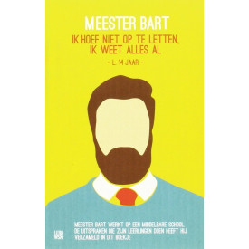 Meester Bart: ik hoef niet op te letten ik weet alles al (Dutch Edition)