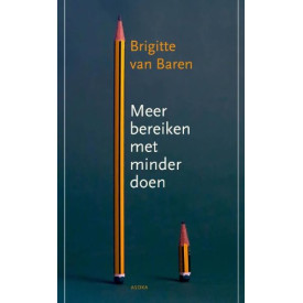 Meer bereiken met minder doen: zen in leven en werk (Asoka Literair)