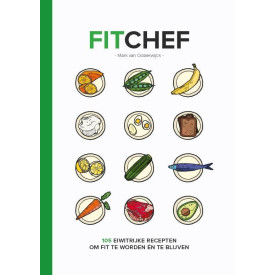 FitChef: 105 eiwitrijke recepten om fit te worden en te blijven!