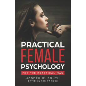 Practical Female Psychology: For the Practical Man