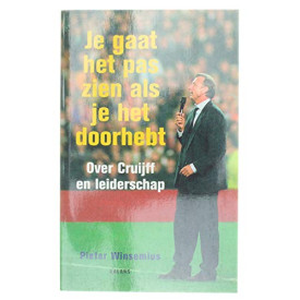Je gaat het pas zien als je het doorhebt : over Cruijff en leiderschap.