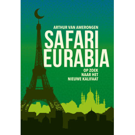 Safari Eurabia: op zoek naar het nieuwe kalifaat