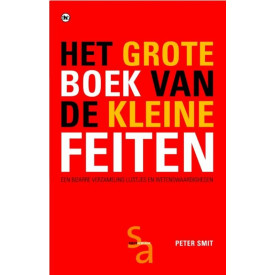 Het grote boek van de kleine feiten: een bizarre verzameling lijstjes en wetenswaardigheden